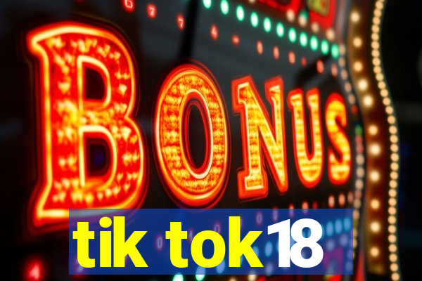 tik tok18